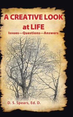 A Creative Look at Life: Issues-Questions-Answers