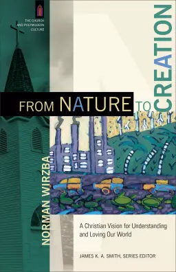 From Nature to Creation (The Church and Postmodern Culture)