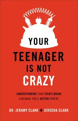 Your Teenager Is Not Crazy