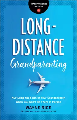 Long-Distance Grandparenting (Grandparenting Matters)