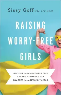 Raising Worry-Free Girls