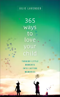 365 Ways to Love Your Child