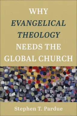 Why Evangelical Theology Needs the Global Church