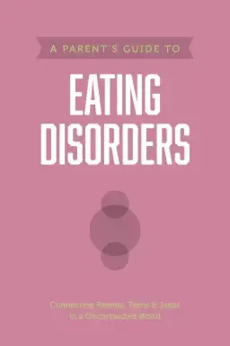 Parent’s Guide to Eating Disorders