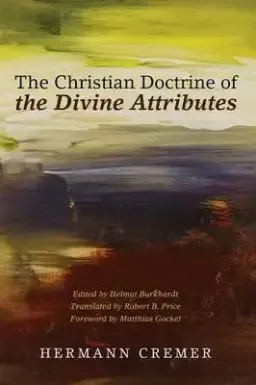 The Christian Doctrine of the Divine Attributes