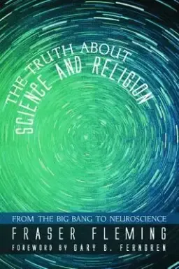 The Truth about Science and Religion