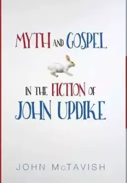 Myth and Gospel in the Fiction of John Updike