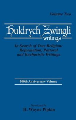 In Search of True Religion: Reformation, Pastoral, and Eucharistic Writings