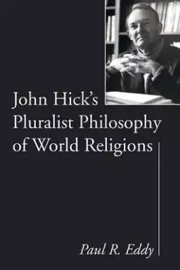 John Hick's Pluralist Philosophy of World Religions