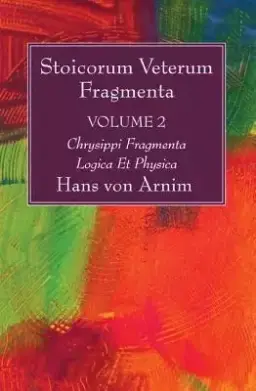 Stoicorum Veterum Fragmenta Volume 2