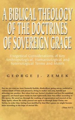 A Biblical Theology of the Doctrines of Sovereign Grace