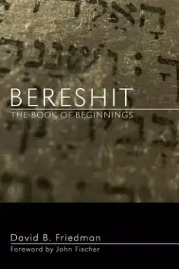 Bereshit, the Book of Beginnings