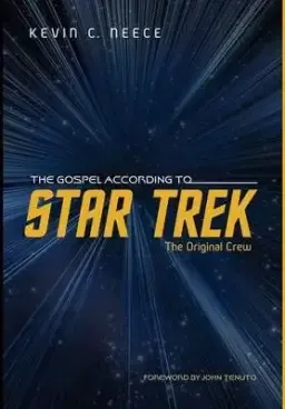 The Gospel According to Star Trek: The Original Crew