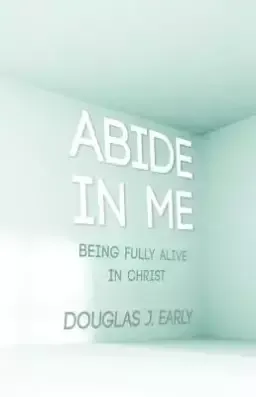 Abide in Me