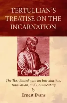 Tertullians Treatise on the Incarnation