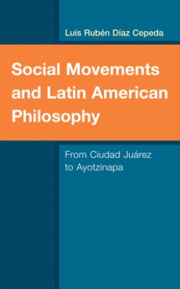 Social Movements and Latin American Philosophy: From Ciudad Ju