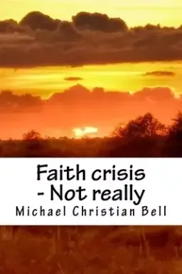 Faith Crisis - Not Really