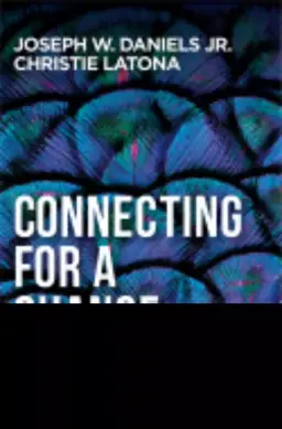 Connecting for a Change: How to Engage People, Churches, and Partners to Inspire Hope in Your Community