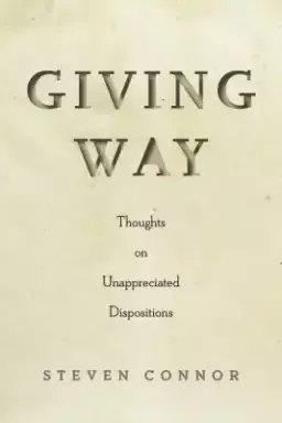 Giving Way: Thoughts on Unappreciated Dispositions