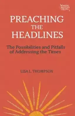 Preaching the Headlines: Possibilities and Pitfalls