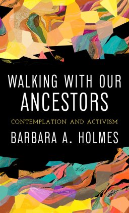 Walking with Our Ancestors: Contemplation and Activism