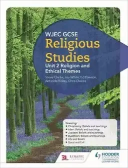 WJEC GCSE Religious Studies: Unit 2 Religious responses to Ethical Themes