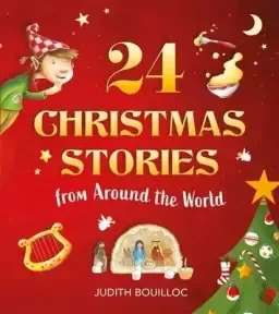 24 Christmas Stories: Faith and Traditions from Around the World