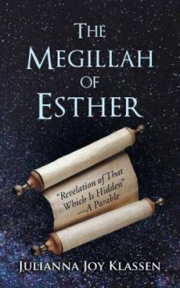 The Megillah of Esther: "Revelation of That Which Is Hidden"-A Parable