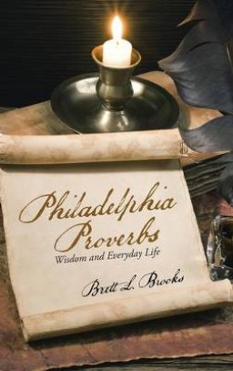 Philadelphia Proverbs: Wisdom and Everyday Life