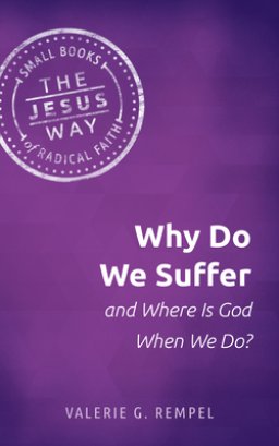 Why Do We Suffer and Where Is God When We Do?