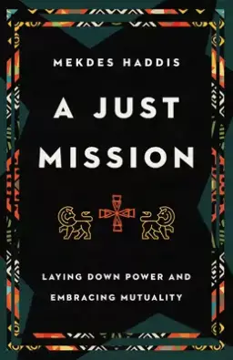 A Just Mission: Laying Down Power and Embracing Mutuality