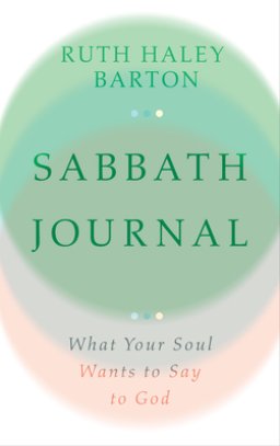 Sabbath Journal: What Your Soul Wants to Say to God