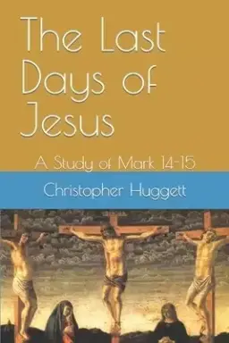 Last Days Of Jesus