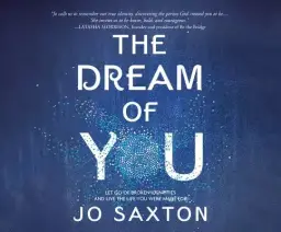 The Dream of You: Let Go of Broken Identities and Live the Life You Were Made for