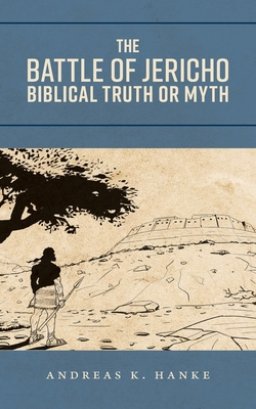 The Battle of Jericho: Biblical Truth or Myth