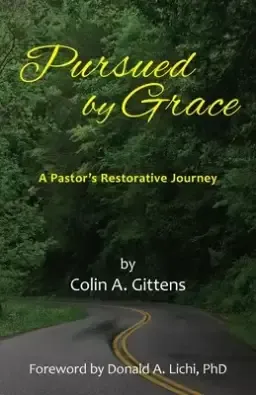 Pursued by Grace: A Pastor's Restorative Journey