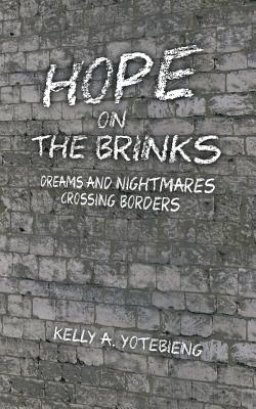 Hope On The Brinks: Dreams And Nightmares Crossing Borders