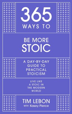 365 Ways to be More Stoic