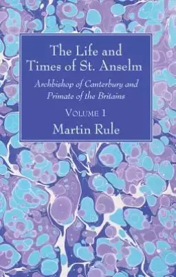 The Life and Times of St. Anselm