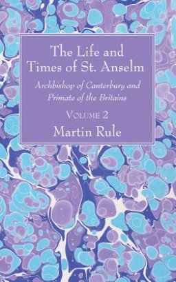 The Life and Times of St. Anselm