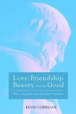 Love, Friendship, Beauty, And The Good