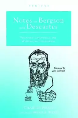 Notes on Bergson and Descartes: Philosophy, Christianity, and Modernity in Contestation