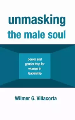 Unmasking the Male Soul