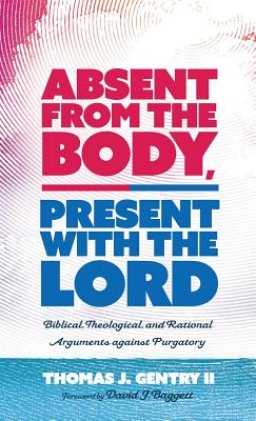 Absent from the Body, Present with the Lord