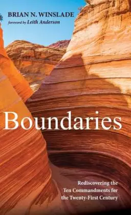 Boundaries: Rediscovering the Ten Commandments for the Twenty-First Century