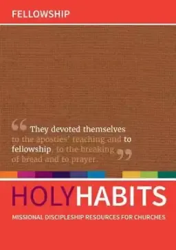 Holy Habits: Fellowship, Missional Discipleship Resources