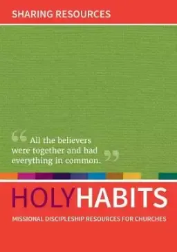 Holy Habits: Sharing Resources, Missional Discipleship Resources