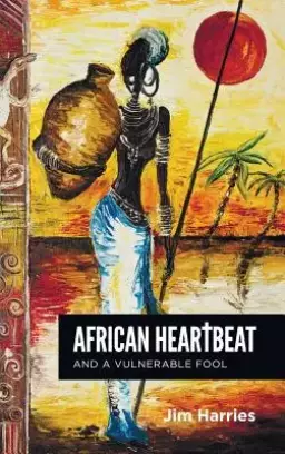 African Heartbeat and A Vulnerable Fool