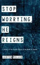 Stop Worrying, He Reigns