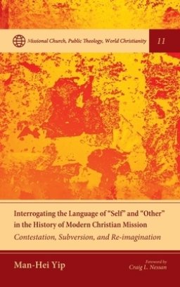 Interrogating the Language of "Self" and "Other" in the History of Modern Christian Mission